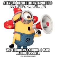 ATENÇÃO REPRESENTANTE PRECISO QUE ME RESPONDA TODAS AS PERGUNTAS A SEGUIR , O MAIS RÁPIDO POSSÍVEL.