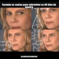 Fazendo as contas para sobreviver os 60 dias de Janeiro