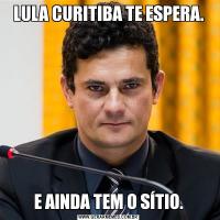 LULA CURITIBA TE ESPERA.E AINDA TEM O SÍTIO.