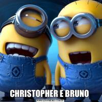 CHRISTOPHER E BRUNO 