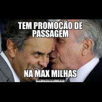 TEM PROMOÇÃO DE PASSAGEMNA MAX MILHAS