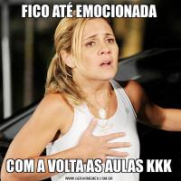 FICO ATÉ EMOCIONADACOM A VOLTA AS AULAS KKK
