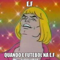 E.FQUANDO E FUTEBOL NA E.F