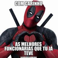 COM CARINHOAS MELHORES FUNCIONÁRIAS QUE TU JÁ TEVE