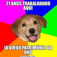 21 ANOS TRABALHANDO AQUIJÁ VIROU PATRIMÔNIO DA UNO