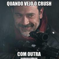 QUANDO VEJO O CRUSHCOM OUTRA