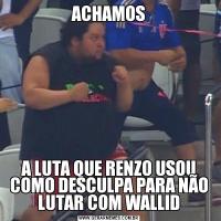 ACHAMOSA LUTA QUE RENZO USOU COMO DESCULPA PARA NÃO LUTAR COM WALLID