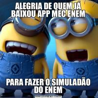 ALEGRIA DE QUEM JÁ BAIXOU APP MEC ENEMPARA FAZER O SIMULADÃO DO ENEM