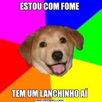 ESTOU COM FOME TEM UM LANCHINHO AÍ 