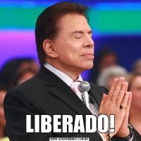 LIBERADO!