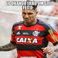EU QUANDO ERRO UM GOL FEITO: 