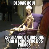 DEBOAS AQUIESPERANDO O QUIOSQUE PARA O ENCONTRO DOS PRIMOS