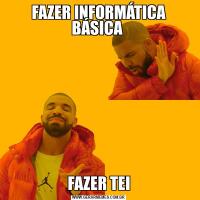 FAZER INFORMÁTICA BÁSICA FAZER TEI