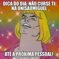 DICA DO DIA: NÃO CURSE TI NA UNISAOMIGUELATÉ A PRÓXIMA PESSOAL!