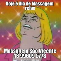 Hoje é dia de Massagem  relaxMassagem São Vicente 13 99609 5773
