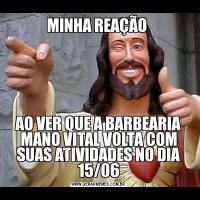 MINHA REAÇÃO AO VER QUE A BARBEARIA MANO VITAL VOLTA COM SUAS ATIVIDADES NO DIA 15/06