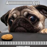 AIIIIIIIIIIIIIIIIIIIIII QUE FOMEEEEEEEEEEEEEEEEEEEEEEEEEEEEEEEEE