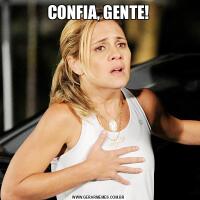 CONFIA, GENTE!