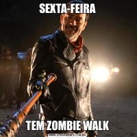 SEXTA-FEIRATEM ZOMBIE WALK
