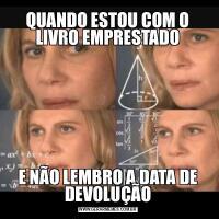 QUANDO ESTOU COM O LIVRO EMPRESTADOE NÃO LEMBRO A DATA DE DEVOLUÇÃO