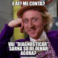E AÍ? ME CONTA?VAI &QUOT;DIAGNOSTICAR&QUOT; SARNA SÓ DE OLHAR AGORA?