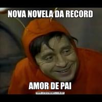 NOVA NOVELA DA RECORDAMOR DE PAI