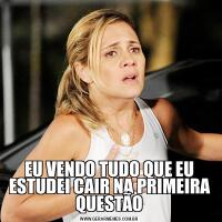 EU VENDO TUDO QUE EU ESTUDEI CAIR NA PRIMEIRA QUESTÃO
