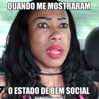 QUANDO ME MOSTRARAMO ESTADO DE BEM SOCIAL