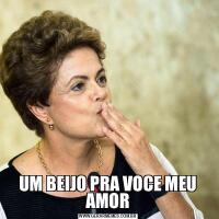 UM BEIJO PRA VOCE MEU AMOR