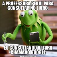 A PROFESSORA PEDIU PARA CONSULTAR NO LIVRO:EU CONSULTANDO O LIVRO CHAMADO GOOGLE