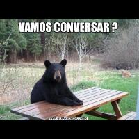 VAMOS CONVERSAR ?