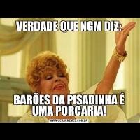 VERDADE QUE NGM DIZ:BARÕES DA PISADINHA É UMA PORCARIA!