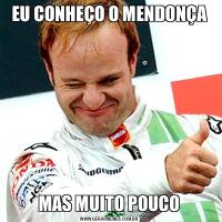 EU CONHEÇO O MENDONÇAMAS MUITO POUCO