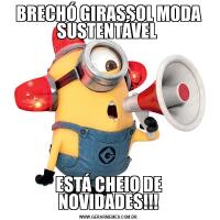 BRECHÓ GIRASSOL MODA SUSTENTÁVEL ESTÁ CHEIO DE NOVIDADES!!!