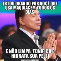 ESTOU ORANDO POR VOCÊ QUE USA MAQUIAGEM TODOS OS DIAS E NÃO LIMPA ,TONIFICA E HIDRATA SUA PELE!