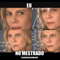 EU NO MESTRADO