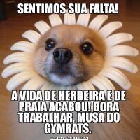 SENTIMOS SUA FALTA! A VIDA DE HERDEIRA E DE PRAIA ACABOU! BORA TRABALHAR, MUSA DO GYMRATS. 