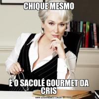 CHIQUE MESMOÉ O SACOLÉ GOURMET DA CRIS