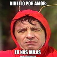 DIREITO POR AMOR:EU NAS AULAS 
