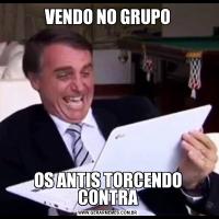 VENDO NO GRUPOOS ANTIS TORCENDO CONTRA