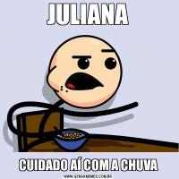 JULIANACUIDADO AÍ COM A CHUVA