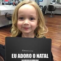 EU ADORO O NATAL