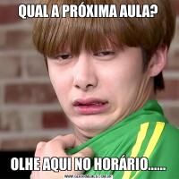 QUAL A PRÓXIMA AULA?OLHE AQUI NO HORÁRIO......