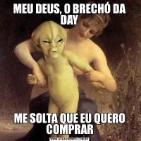 MEU DEUS, O BRECHÓ DA DAYME SOLTA QUE EU QUERO COMPRAR