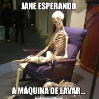 JANE ESPERANDOA MÁQUINA DE LAVAR...