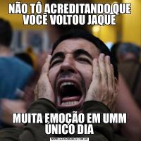 NÃO TÔ ACREDITANDO QUE VOCÊ VOLTOU JAQUEMUITA EMOÇÃO EM UMM ÚNICO DIA