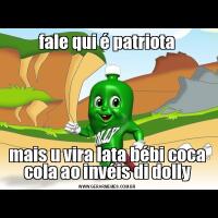 fale qui é patriotamais u vira lata bébi coca cola ao invéis di dolly