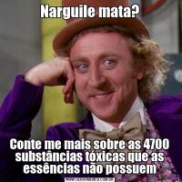 Narguile mata?Conte me mais sobre as 4700 substâncias tóxicas que as essências não possuem