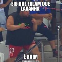 EIS QUE FALAM QUE LASANHA É RUIM