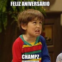 FELIZ ANIVERSÁRIO CHAMPZ